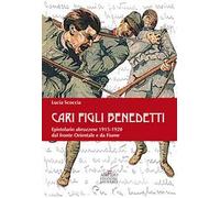 Cari benedetti figli. Epistolario abruzzese 1915-1920 dal fronte orientale e da Fiume
