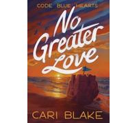 Cari Blake No Greater Love (Tascabile) Code Blue Hearts