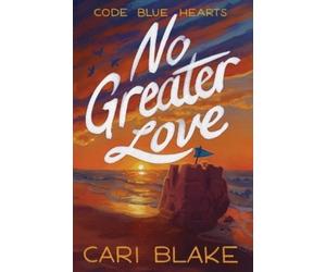 Cari Blake No Greater Love (Tascabile) Code Blue Hearts