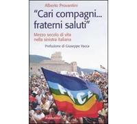 «Cari compagni... fraterni saluti.» Mezzo secolo di vtia nella sinistra italiana