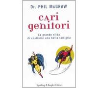 Cari genitori. La grande sfida di costruire una bella famiglia