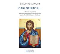 Cari genitori...Lettera di un parroco ai genitori dei bambini che cominciano la catechesi di iniziazione cristiana