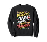 Cari genitori, TAG You're It Funny Teacher Goodbye School Felpa