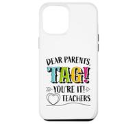 Cari genitori Tag You're It Love Teachers Last Day Of School Custodia per iPhone 12 Pro Max