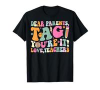 Cari genitori Tag You're It Love Teachers Last Day of School Maglietta