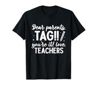 Cari Genitori Tag You're It Love Teachers Maglietta