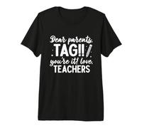 Cari Genitori Tag You're It Love Teachers Maglietta Premium