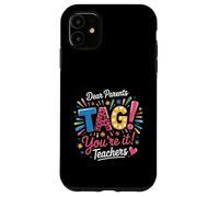 Cari genitori taggano la tua maglietta IT insegnanti ultimo giorno di scuola Custodia per iPhone 11