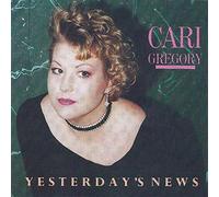 Cari Gregory - Yesterday S News
