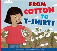 Cari Meister From Cotton to T-Shirts (Tascabile) Who Made My Stuff?