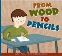 Cari Meister From Wood to Pencils (Tascabile) Who Made My Stuff?