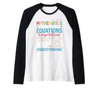 Cari studenti La matematica non riguarda i numeri Equazioni Com Maglia con Maniche Raglan