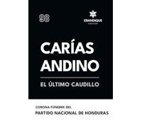 Carías Andino: El último caudillo