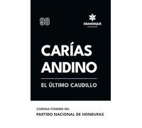 Carías Andino: El último caudillo