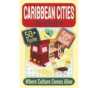 Caribbean Cities Word Search Puzzle Book: Puzzles featuring Caribbean Cities, Island Towns, Regional Capitals