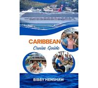 CARIBBEAN CRUISE GUIDE: Top Destinations, Beaches and Accessible Shore Excursions for Families, Seniors, and Solo Travelers