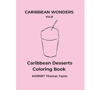 Caribbean Desserts Coloring Book: A Minimalist Tropical Coloring Book with Simple and Relaxing Desserts Illustrations (French & English Edition)