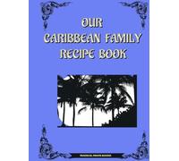 Caribbean Family Cookbook: Blue cover West Indian Creole Dishes Blank Recipe Book To Write In Your Own Recipes: Recipe Book For Own Recipes Plain With ... Indian Caribbean food recipes: Blue Cover