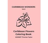 Caribbean flowers coloring book: A Minimalist Tropical Coloring Book with Simple and Relaxing Floral Illustrations (French & English Edition)