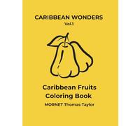 Caribbean Fruits Coloring Book: A Minimalist Tropical Coloring Book with Simple and Relaxing Illustrations (French & English Edition)