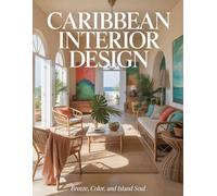 Caribbean Interior Design: Breeze, Color, and Island Soul