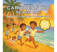 Caribbean Kid Beach Day Coloring Book: Cute & Relaxing Coloring Book about Blissful Caribbean Childhood Fun, Wonder and Culture | 50 Images, 8.5x8.5 inches