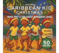 Caribbean Kid Christmas Coloring Book: Cute & Relaxing Coloring Book about Blissful Caribbean Childhood Fun, Wonder and Culture | 50 Images, 8.5x8.5 inches