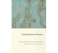 Caribbean Literary Discourse: Voice and Cultural Identity in the Anglophone Caribbean