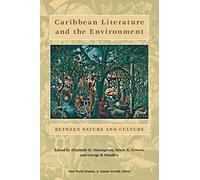 Caribbean Literature And the Environment: Between Nature And Culture