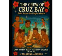 Caribbean Living Growing up Wild & Free in Cruz Bay of the Virgin Islands: The Value of a wild child hood