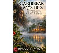 Caribbean Mystics: The Haunting at Mountain Lodge: 1