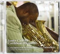 Caribbean Rhapsody; Concerto for Saxophones and Orchestra by James Carter (2011-05-17)