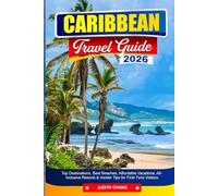 CARIBBEAN TRAVEL GUIDE 2026: Top Destinations, Best Beaches, Affordable Vacations, All-Inclusive Resorts & Insider Tips for First-Time Visitors