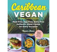 Caribbean Vegan: Meat-Free, Egg-Free, Dairy-Free, Authentic Island Cuisine for Every Occasion