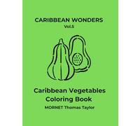 Caribbean Vegetables Coloring Book: A Minimalist Tropical Coloring Book with Simple and Relaxing Vegetable Illustrations (French & English Edition)