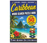 Caribbean Word Search Puzzle Book: Over 50 Fun & Relaxing Puzzles: Large Print Word Find Challenges Featuring Landmarks, Food, Culture, Islands & ... for Teens, Adults, Seniors & Travel Lovers