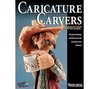 Caricature Carvers Showcase: 50 of the Best Designs and Patterns from the Caricature Carvers of America (Fox Chapel Publishing) 30 Featured CCA Members & Their Work