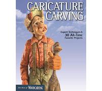 Caricature Carving: Expert Techniques & 30 All-Time Favorite Projects