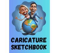 Caricature Sketchbook: The Comical Chronicles of Creative Caricatures. A personal notebook for witty artists. 120 blank pages, 8.5x11". Glossy cover.