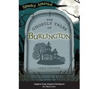 Carie Juettner The Ghostly Tales of Burlington (Tascabile) Spooky America