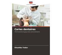 Caries dentaires: Profil bactériologique des caries dentaires
