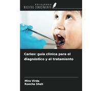 Caries: guía clínica para el diagnóstico y el tratamiento