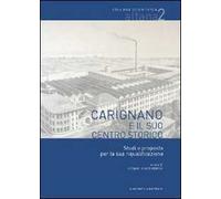Carignano e il suo centro storico. Studi e proposte per la sua riqualificazione