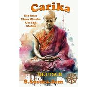 Carika: Die Reise eines Mönchs um den Globus