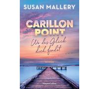 Carillon Point - Wo das Glück dich findet: Roman | Über die Kraft weiblicher Freundschaft | Was bedeutet es, eine Familie zu sein?