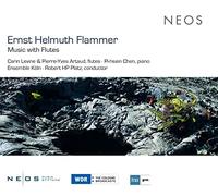 Carin Levine; Pierre-Yves Artaud; Pi-hsien Chen; Ensemble Koln; Robert HP Platz - Ernst Helmuth Flammer: Music With Flutes