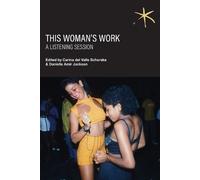 Carina del Valle Schorske Danielle Amir Jackson This Woman's Work (Tascabile)