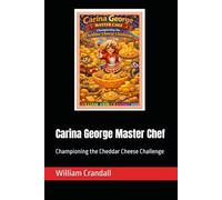 Carina George Master Chef: Championing the Cheddar Cheese Challenge