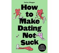 Carina Maggar How to Make Dating Not Suck (Tascabile)