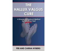 Carina Nyberg Per Nyberg The Hallux Valgus Cure (Tascabile)